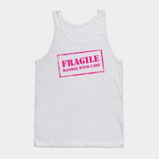 Fragile, Handle with Care Tank Top